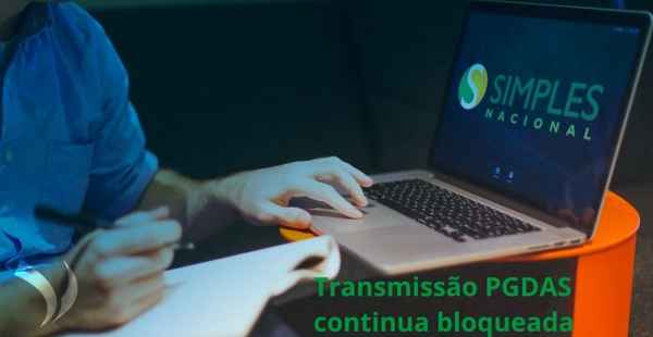 Transmissão da Declaração Mensal do Simples Nacional continua bloqueada para empresas que reduziram indevidamente os tributos a pagar